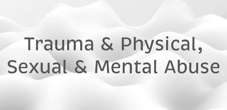 Trauma & Physical, Sexual and Mental Abuse Forum